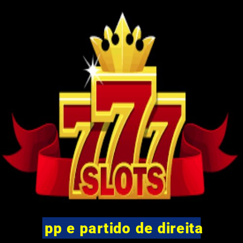 pp e partido de direita